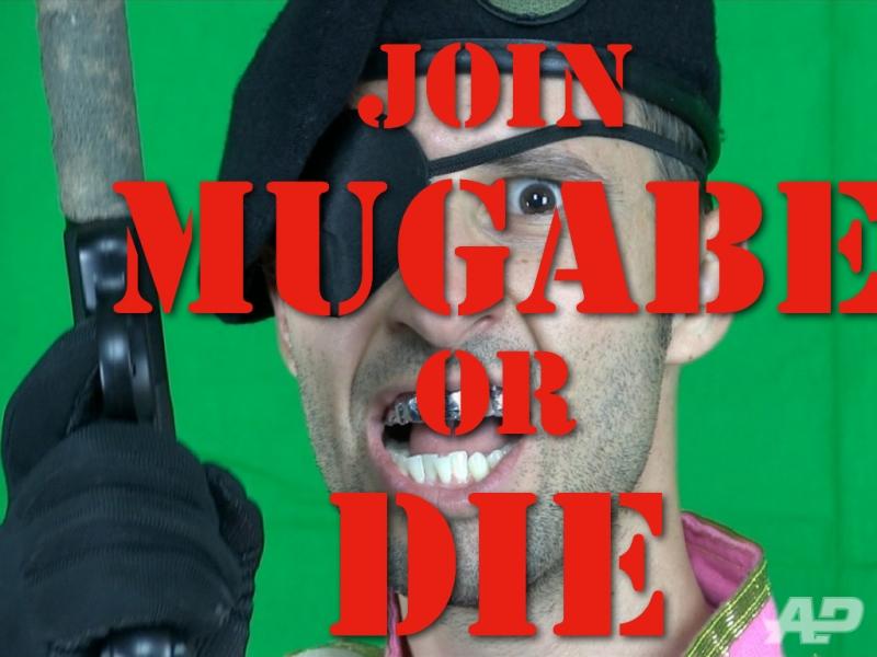 JOIN MUGABE OR DIE