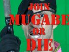 JOIN MUGABE OR DIE